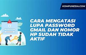 Cara Mengatasi Lupa Kata Sandi Gmail Tanpa Nomor Hp